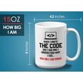 thumbnail image 6 of Progammer Mug White 15oz - When I Wrote The Code - Programmer Programming Coding Software Developer, 6 of 7