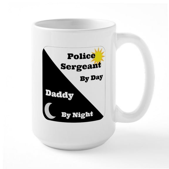 CafePress - Police Sergeant By Day Daddy By Night Large Mug - 15 oz Ceramic Large White Novelty Mug