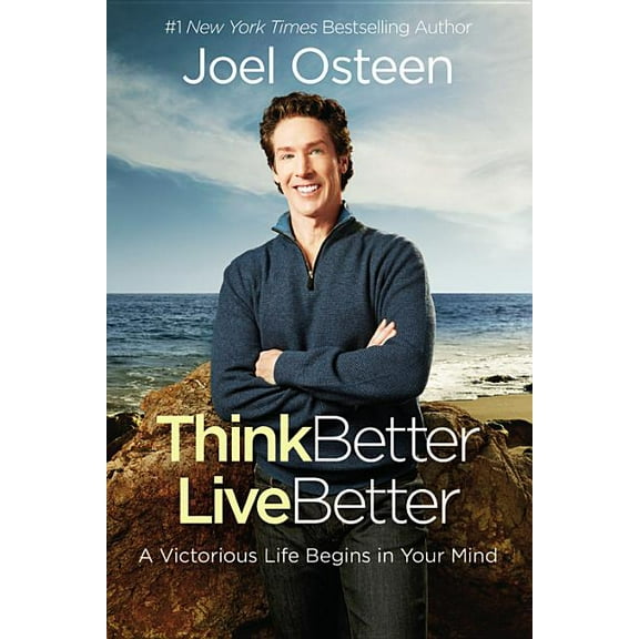 Think Better, Live Better: A Victorious Life Begins in Your Mind, (Hardcover)