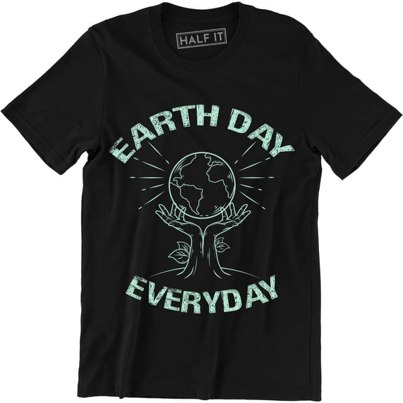 Earth Day Every Day - Eco Climate Environment Grow Plants Mens T-Shirt