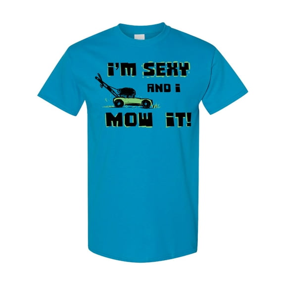 Inktastic I'm Sexy and I Mow It Lawnmower Fun T-Shirt