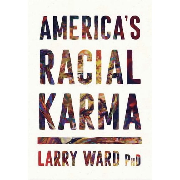 America's Racial Karma: An Invitation to Heal, (Paperback)