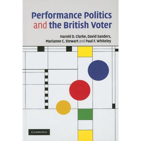 Performance Politics and the British Voter, (Hardcover)
