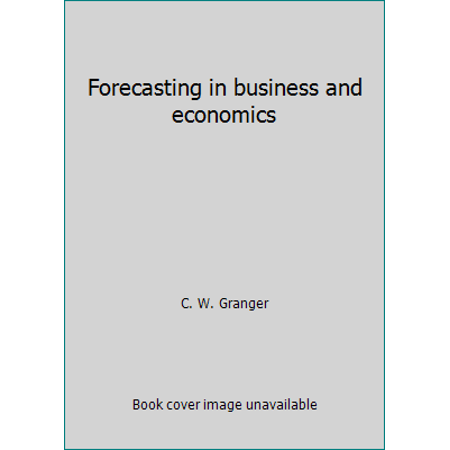 Forecasting in Business and Economics, Used [Hardcover]
