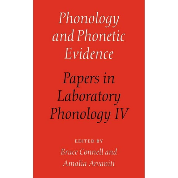 Papers in Laboratory Phonology Phonology and Phonetic Evidence: Papers in Laboratory Phonology IV, (Hardcover)