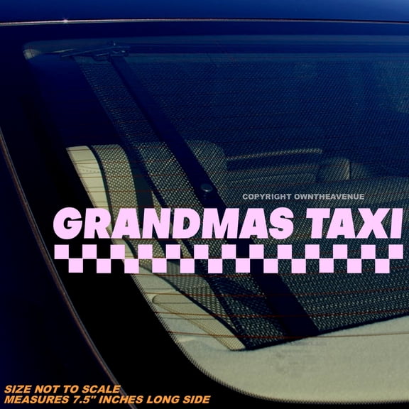 Grandmas Taxi Funny Grand Mother Car Truck Vinyl Sticker Decal - 7.5" Inches Long Side