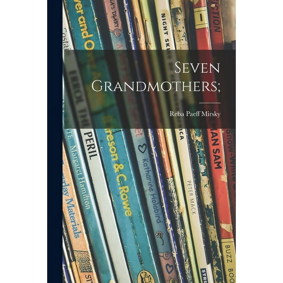 Seven Grandmothers;, (Paperback)