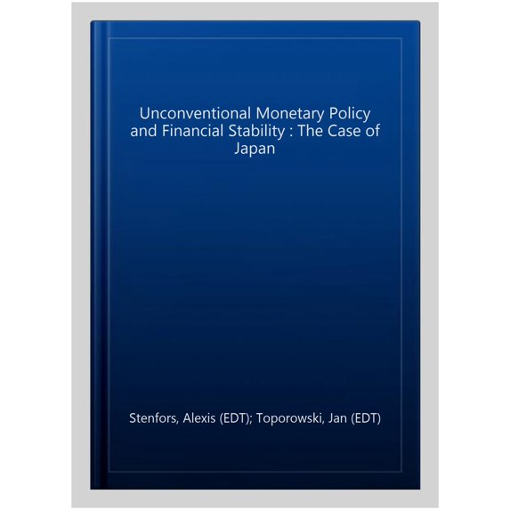 Pre-Owned Unconventional Monetary Policy and Financial Stability: The Case of Japan (Routledge Critical Studies in Finance and Stability) Paperback