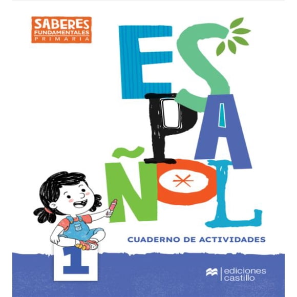 Saberes fundamentales español 1. cuaderno de actividades. primaria