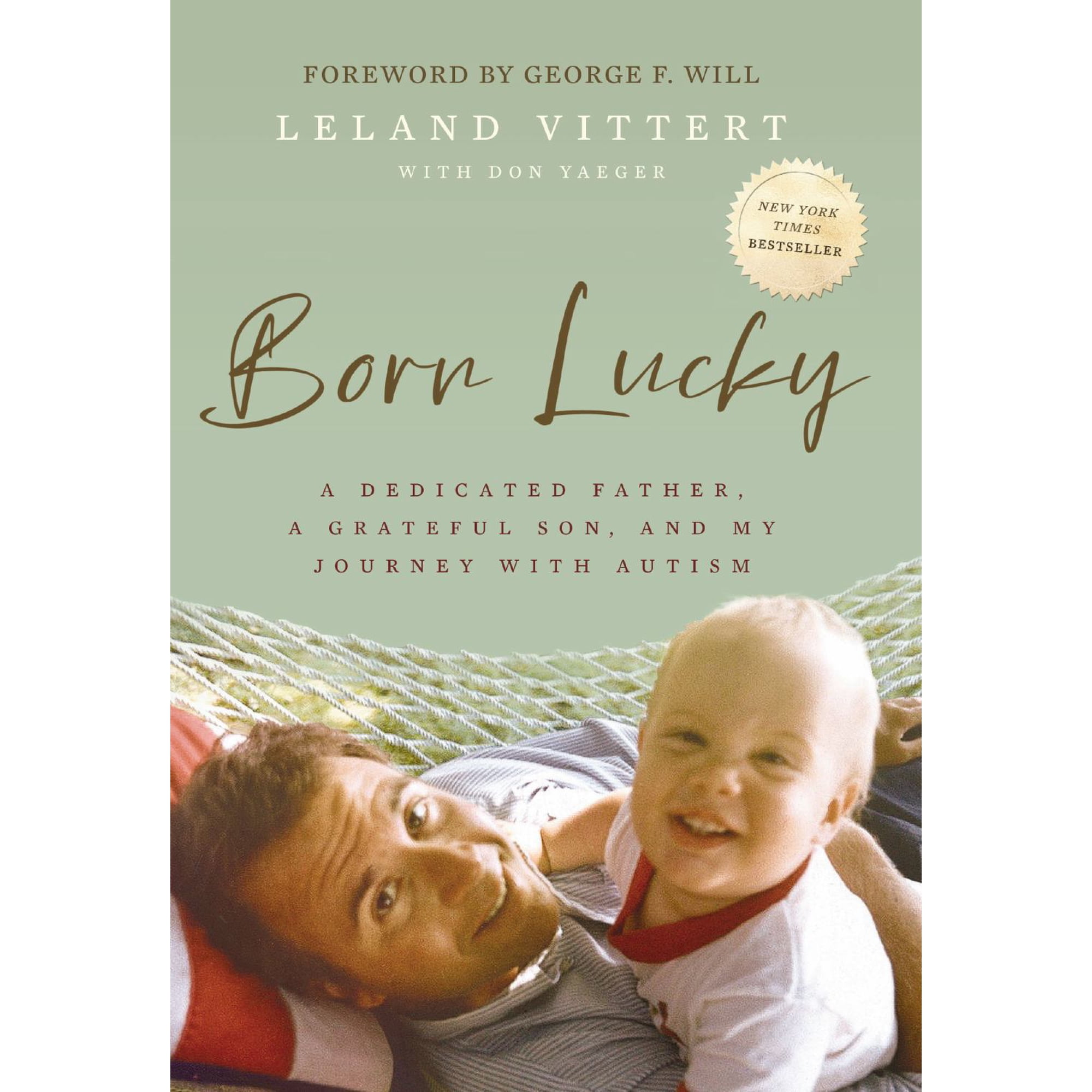 Born Lucky: A Dedicated Father a Grateful Son and My Journey with Autism (Hardcover)