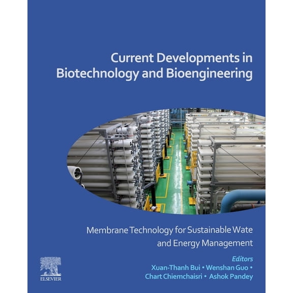 Current Developments in Biotechnology and Bioengineering: Membrane Technology for Sustainable Water and Energy Managemen, (Paperback)
