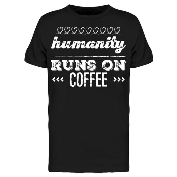 Humanity Runs On Coffee Vintage Tee Men's -Image by Shutterstock