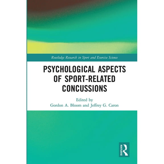 Routledge Research in Sport and Exercise Psychological Aspects of Sport-Related Concussions, (Paperback)