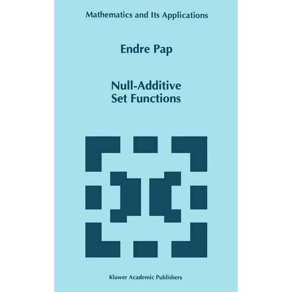 Mathematics and Its Applications Null-Additive Set Functions, Book 337, (Hardcover)