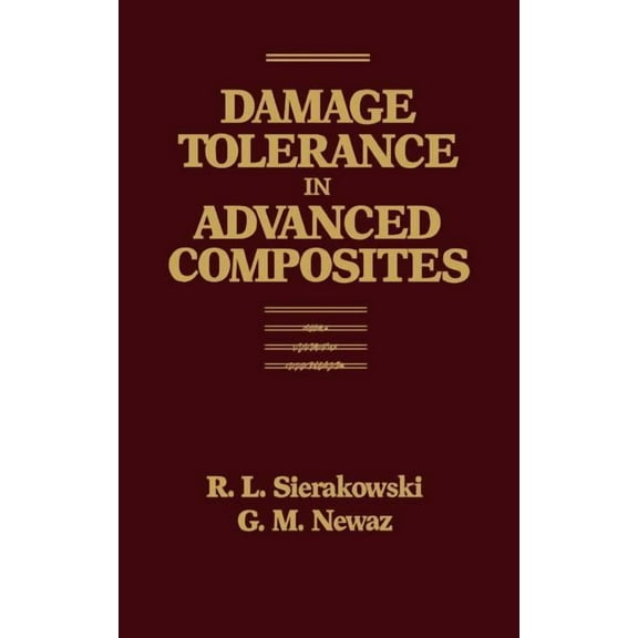 Damage Tolerance in Advanced Composites, (Hardcover)
