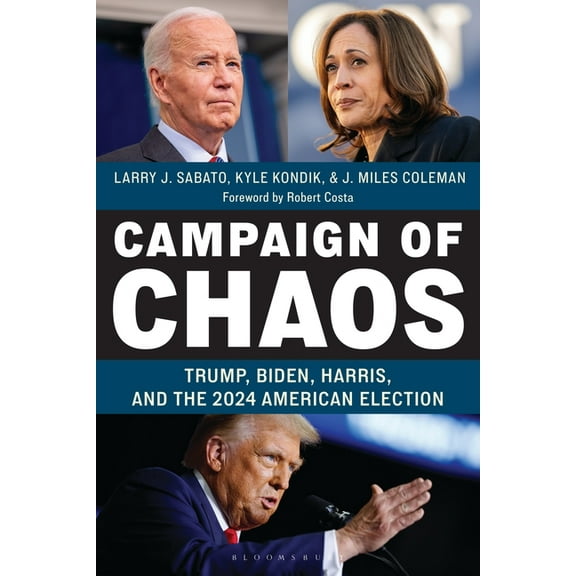 Campaign of Chaos: Trump, Biden, Harris, and the 2024 American Election, (Hardcover)