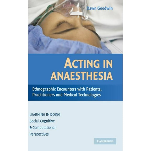 Learning in Doing: Social, Cognitive and Acting in Anaesthesia, (Hardcover)