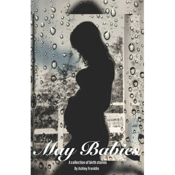 May Babies: A Collection of Birth Stories!