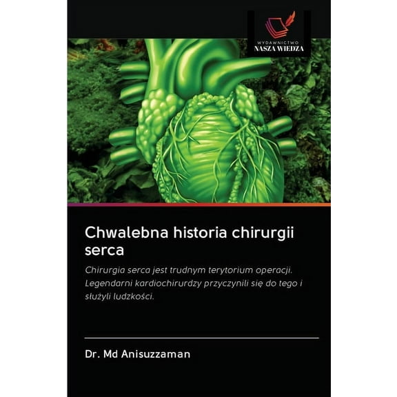 Chwalebna historia chirurgii serca (Paperback)