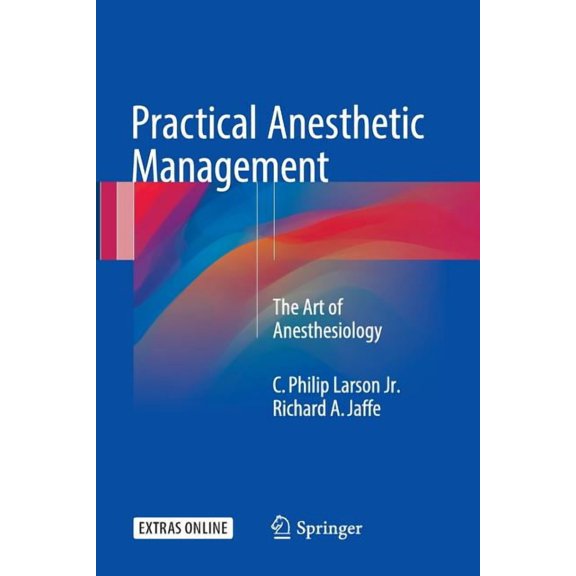 Practical Anesthetic Management: The Art of Anesthesiology, (Paperback)