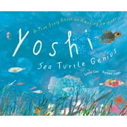 Yoshi, Sea Turtle Genius : A True Story about an Amazing Swimmer (Hardcover)