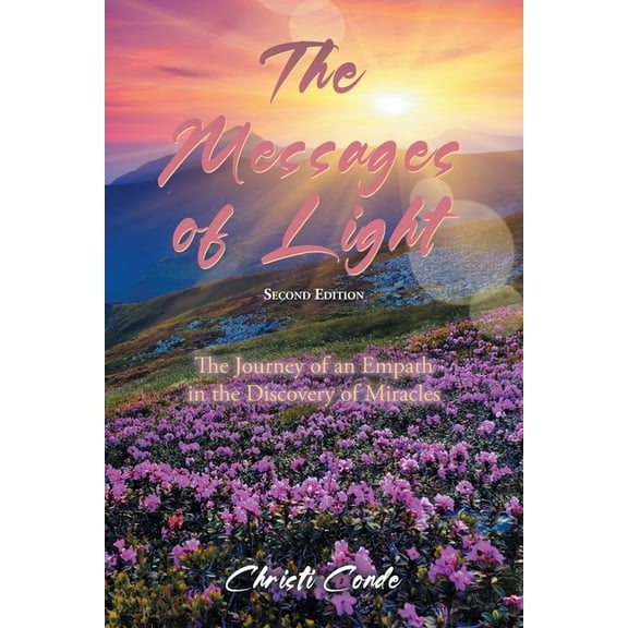 The Messages of Light: The Journey of an Empath in the Discovery of Miracles, (Paperback)