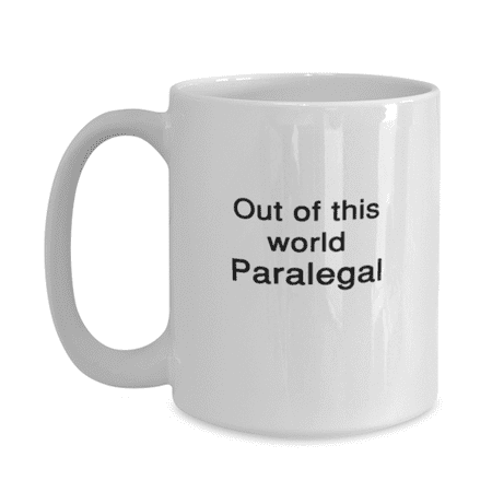 

Paralegal Coffee Mug 15oz White - Out Of This World Paralegal