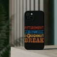 thumbnail image 4 of DistinctInk MagSafe Tough Case for Apple iPhone 15 Plus (6.7" Screen) - Retirement World's Longest Doughnut Break - Wireless Charging Compatible, 4 of 6