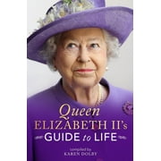 KAREN DOLBY Queen Elizabeth II's Guide to Life (Hardcover)