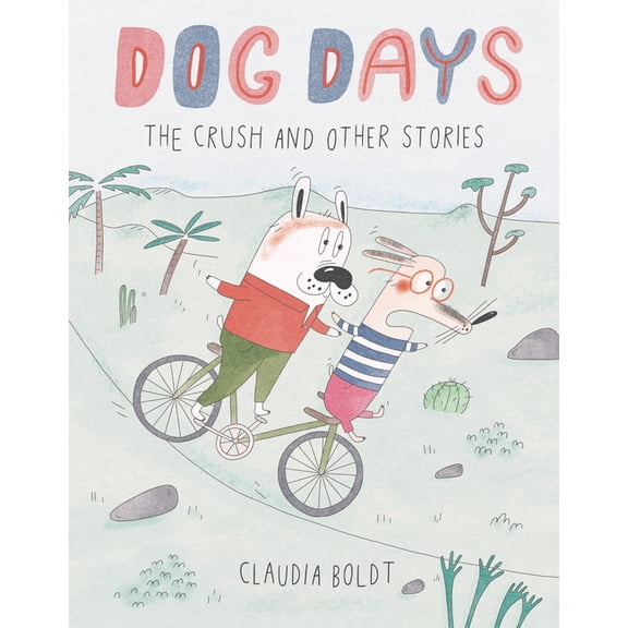 Dog Days: The Crush and Other Stories, (Hardcover)