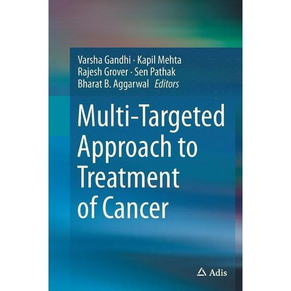Multi-Targeted Approach to Treatment of Cancer, (Paperback)
