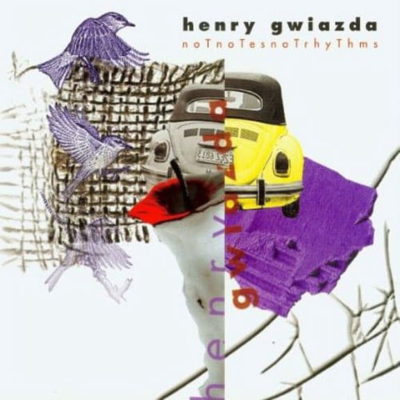 Henry Gwiazda - Not Notes Not Rhythm - Music & Performance - CD