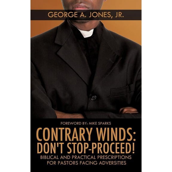 Contrary Winds: Don't Stop-Proceed!, (Paperback)