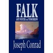 Falk, Amy Foster and Tomorrow by Joseph Conrad, Fiction, Classics (Paperback)