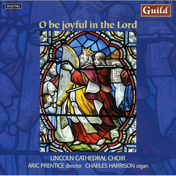 Lincoln Cathedral Choir - O Be Joyful in the Lord - Music & Performance - CD