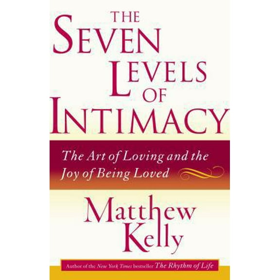 Pre-Owned The Seven Levels of Intimacy: The Art of Loving and the Joy of Being Loved (Hardcover) 0743265114 9780743265119