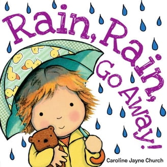 Rain, Rain, Go Away! - Walmart.com
