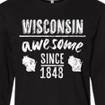 thumbnail image 4 of Inktastic Wisconsin Awesome Since 1848 Long Sleeve T-Shirt, 4 of 5