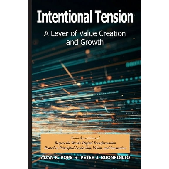 Intentional Tension: A Lever of Value Creation and Growth, (Paperback)