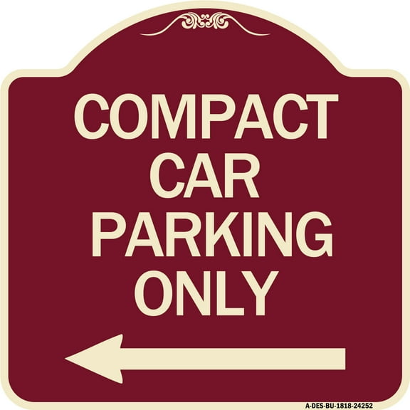 SignMission Designer Series Sign - Compact Car Parking Only (With Left Arrow) | Burgundy 18" X 18" Heavy-Gauge Aluminum Architectural Sign | Protect Your Business & Municipality | Made