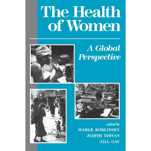 The Health Of Women: A Global Perspective, (Hardcover)