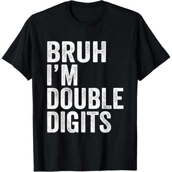 t-shirt Bruh I'm Double Digits Funny 10 Year Old 10th Birthday Boy T-Shirt.