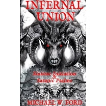 Infernal Union: Sinister Initiation & The Satanic Psalms, (Paperback)