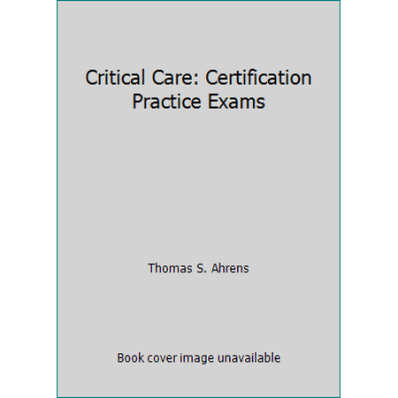Critical Care: Certification Practice Exams, Used [Paperback]