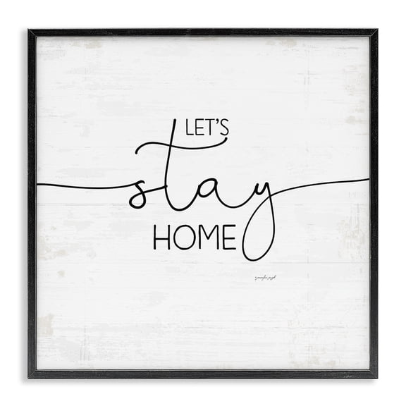 Stupell Industries Shabby Chic Distressed Let's Stay Home Quote Black Framed Giclee Art, 12 x 12, by Jennifer Pugh