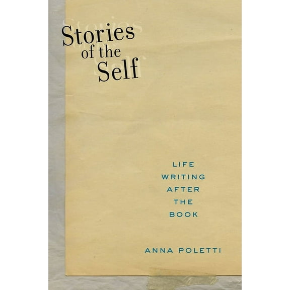 Postmillennial Pop Stories of the Self: Life Writing After the Book, Book 27, (Paperback)