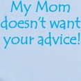 thumbnail image 2 of CafePress - My Mom Doesn't Want Your Advice! Infant Bodysuit - Baby Light Bodysuit, Size Newborn - 24 Months, 2 of 4