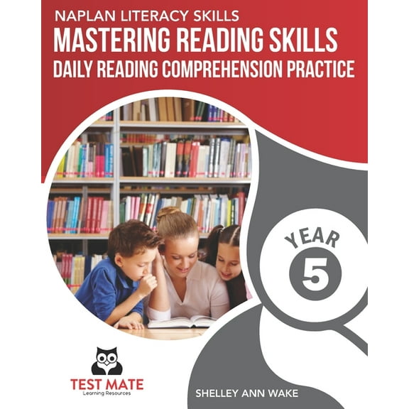 NAPLAN LITERACY SKILLS Mastering Reading Skills Year 5: Daily Reading Comprehension Practice, (Paperback)