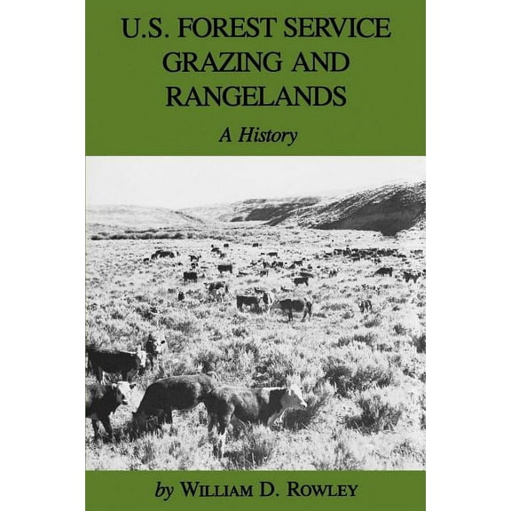 Environmental History U.S. Forest Service Grazing and Rangelands: A History, Book 08, (Paperback)