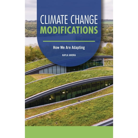 Focus on Climate Change Climate Change Modifications: How We Are Adapting, (Paperback)